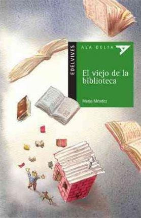 El Viejo De La Biblioteca - Ala Delta - Mendez - Edelvives