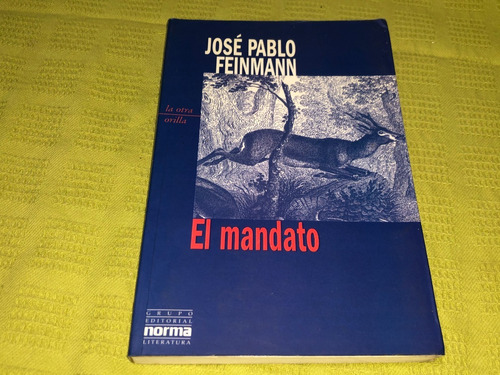 El Mandato - José Pablo Feinmann - Norma