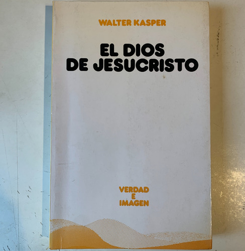 El Dios De Jesucristo Walter Kasper