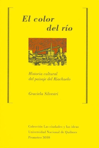 Color Del Rio, El, De Silvestri, Graciela. Editorial Univ.nac.quilmes En Español