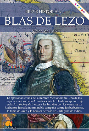 Breve Historia De Blas De Lezo, De San Juan Sánchez, Víctor. Editorial Nowtilus, Tapa Blanda En Español
