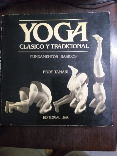 Yoga- Clásico Y Tradicional - Fundamentos Básicos