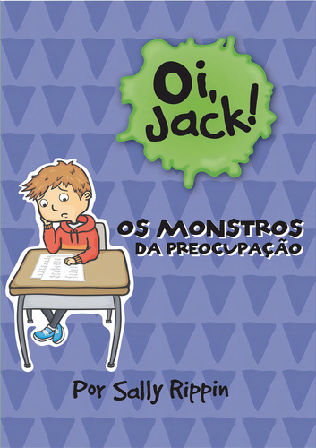 Oi, Jack - Os Monstros Da Preocupação: Os Monstros Da Preocupação, De Sally Rippin., Vol. 1. Editorial Fundamento, Capa Mole Em Português