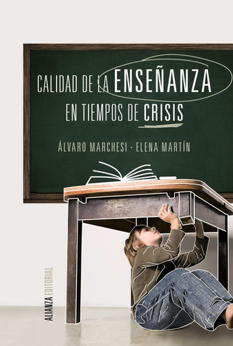 Calidad de la enseñanza en tiempos de crisis, de Marchesi Ullastres, Álvaro. Serie Alianza Ensayo Editorial Alianza, tapa blanda en español, 2014