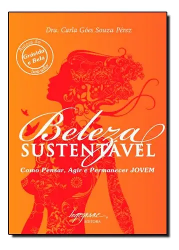 Beleza Sustentavel, De Dra. Carla Goes Souza Perez. Editora Integ...
