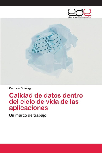 Libro: Calidad De Datos Dentro Del Ciclo De Vida De Las Apli