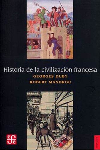 Historia De La Civilización Francesa / Georges Duby, Robert 