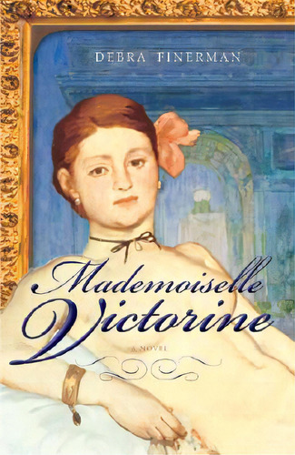 Mademoiselle Victorine, De Finerman, Debra. Editorial Three Rivers Pr, Tapa Blanda En Inglés
