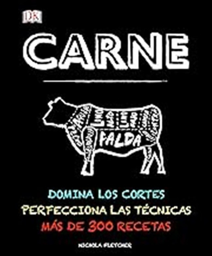 Carne: Domina Los Cortes. Perfecciona Las Técnicas. Más De 3