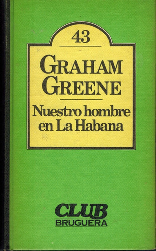 Nuestro Hombre En La Habana(d2) / Graham Greene / Bruguera