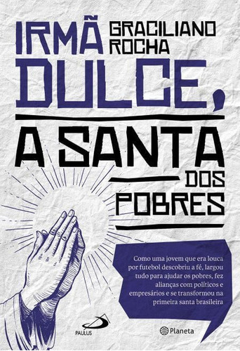 Livro Irmã Dulce A Santa Dos Pobres - Graciliano Rocha, De Católico. Em Português