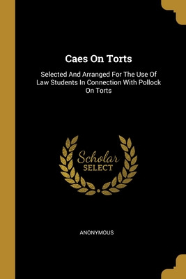 Libro Caes On Torts: Selected And Arranged For The Use Of...