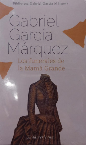 Gabriel García Márquez Los Funerales De La Mamá Grande