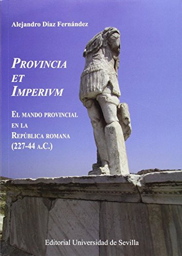 Provincia Et Imperivm El Mando Provincial En La Republica Ro