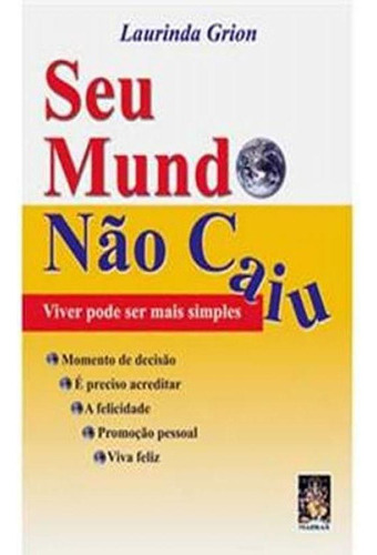 Seu Mundo Não Caiu: Seu Mundo Não Caiu, De Grion, Laurinda. Editora Madras, Capa Mole, Edição 1 Em Português