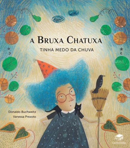 A Bruxa Chatuxa Tinha Medo Da Chuva, De Buchweitz, Donaldo. Editora Carrocinha, Capa Mole Em Português