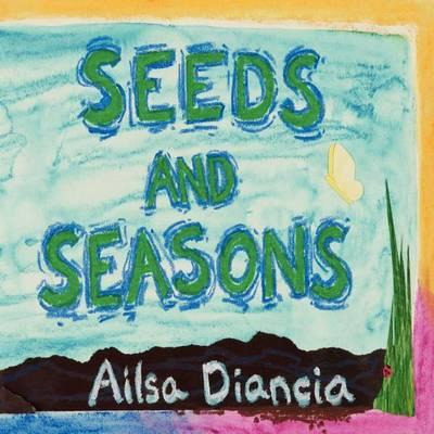 Libro Seeds And Seasons - Ailsa Diancia