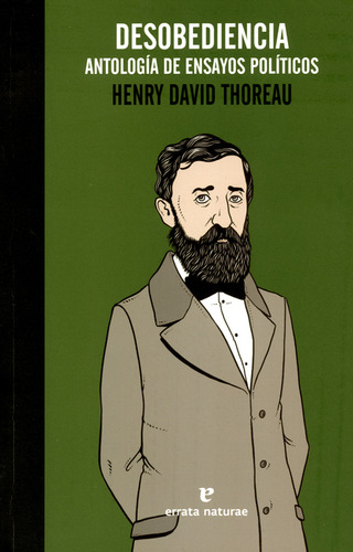 Desobediencia. Antología De Ensayos Políticos, De Henry David Thoreau. Editorial Errata Naturae, Tapa Blanda, Edición 2 En Español, 2018