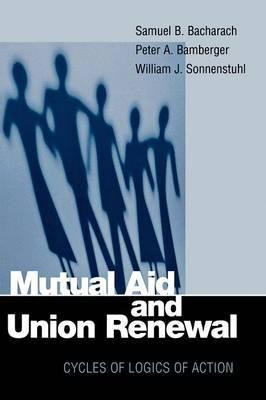 Libro Mutual Aid And Union Renewal - Samuel B. Bacharach