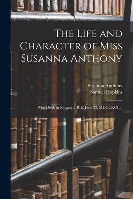 Libro The Life And Character Of Miss Susanna Anthony: Who...