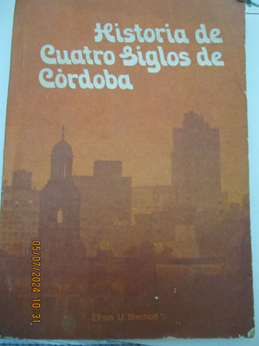 Historia De Los Cuatro Siglos De Cordoba Bischoff 1974