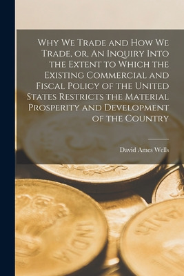 Libro Why We Trade And How We Trade, Or, An Inquiry Into ...
