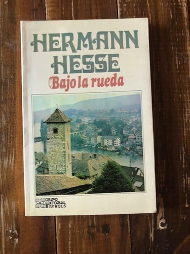 Hermann Hesse.  Bajo La Rueda.  Syrols. México, 1988. 204 P.