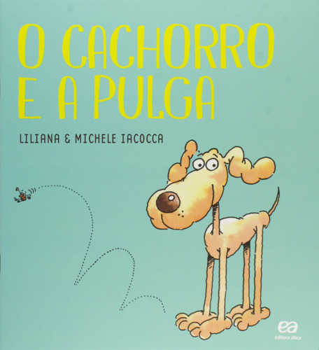 O Cachorro e a Pulga, de Iacocca, Liliana. Série Labirinto Editora Somos Sistema de Ensino em português, 2015