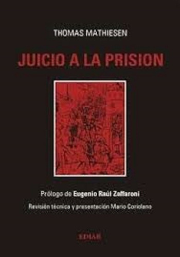 Juicio A La Prisión, De Mathiesen, Thomas., Vol. 1. Editorial Ediar, Tapa Blanda, Edición 1 En Español, 2003