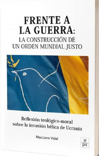 Frente A La Guerra: La Construcción De Un Orden Mundial Just