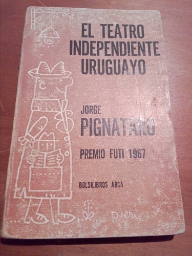 Pignataro, El Teatro Independiente Uruguayo