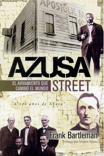 Azusa Street - El Avivamiento Que Cambió El Mundo 