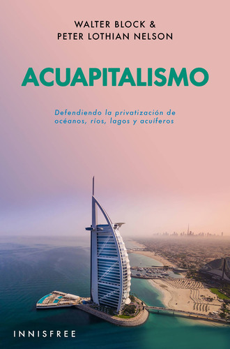 Acuapitalismo, De Walter Block. Editorial Innisfree, Tapa Blanda En Español, 2022