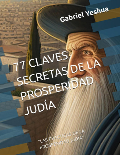 Libro: 77 Claves Secretas De La Prosperidad Judía:  Las Prác