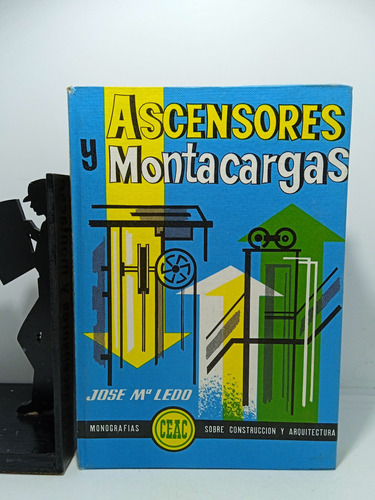 Ascensores Y Montacargas - José M Ledo - Construcción