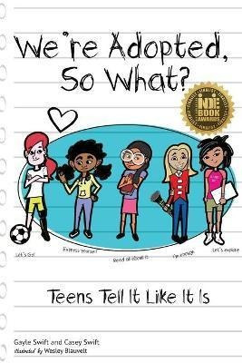 Libro We're Adopted, So What? : Teens Tell It Like It Is ...