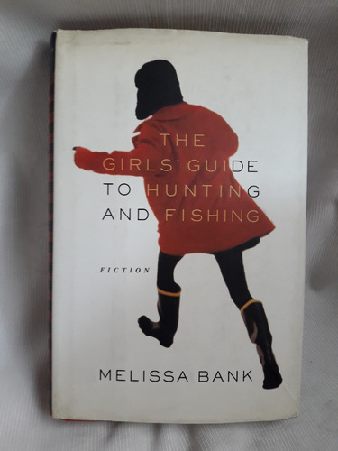 The Girls Guide To Hunting And Fishing Melissa Bank Ingles