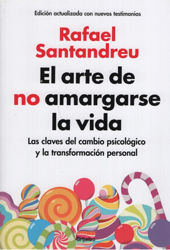 El Arte De No Amargarse La Vida