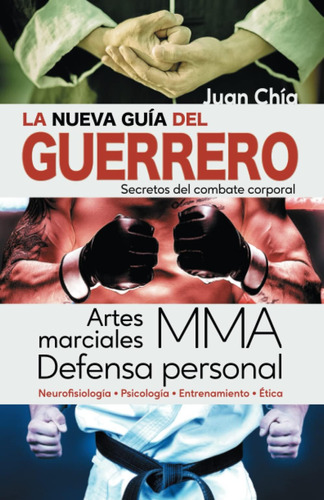 Libro: La Nueva Guía Del Guerrero: Mma, Defensa Personal Y A