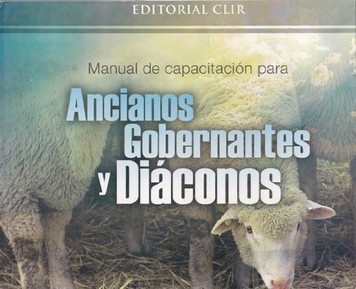 Manual De Capacitación Para Ancianos Gobernantes Y Diáconos