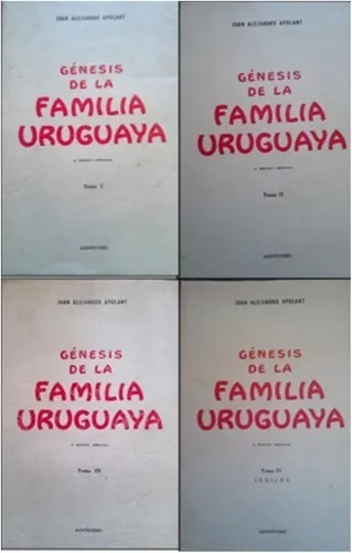 Genesis De La Familia Uruguaya / Juan Alejandro Apolant