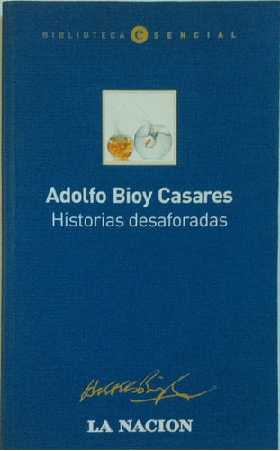 Historias Desaforadas / Adolfo Bioy Casares / La Nación 