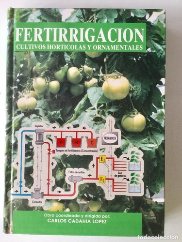 Fertirrigación: Cultivos Hortícolas Y Ornamentales, 2ª