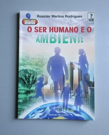 O Ser Humano E O Ambiente - Rosicler Martins Rodrigues