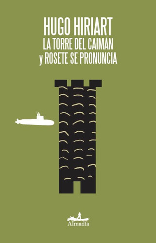 La torre del caimán y rosete se pronuncia, de Hiriart, Hugo. Serie Teatro Editorial Almadía, tapa blanda en español, 2008