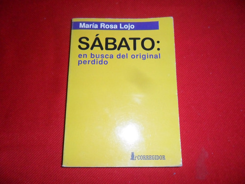 Sabato - En Busca Del Original Perdido - Maria Rosa Lojo