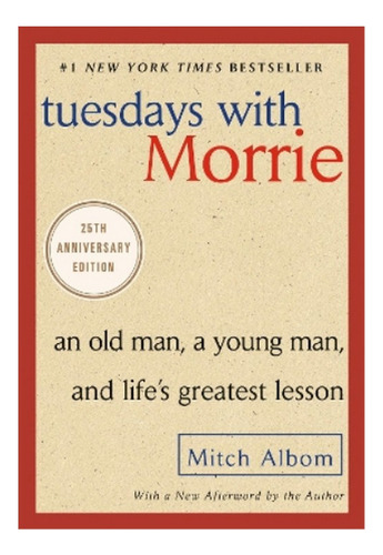 Tuesdays With Morrie - An Old Man, A Young Man, And Li. Eb01