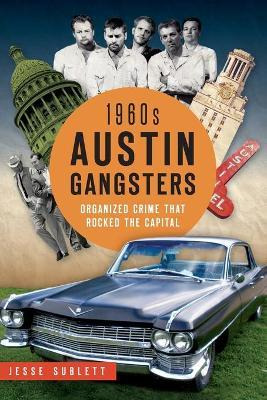 Libro 1960s Austin Gangsters - Jesse Sublett