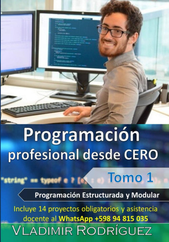 Libro: Programación Profesional Desde Cero (tomo 1): Cómo Pr