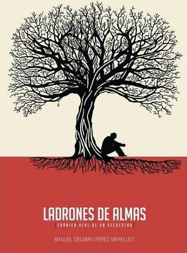 Libro Ladrones De Almas : Cronica Real De Un Secuestro - ...